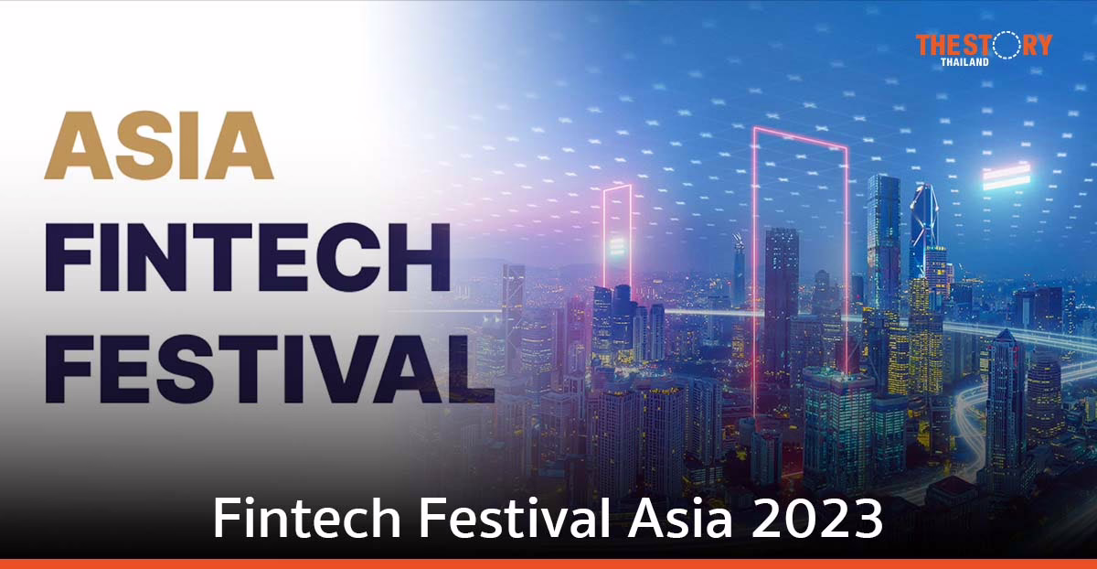 Fintech Festival Asia 2023 เน้นบทบาทของ AI และระบบชำระเงินดิจิทัลสำหรับธุรกิจฟินเทค