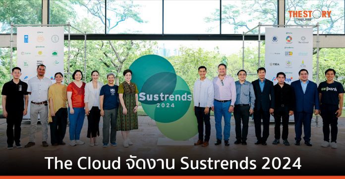The Cloud จัดงาน Sustrends 2024 รวมผู้เชี่ยวชาญ ส่งต่อความรู้และเทรนด์ความยั่งยืน