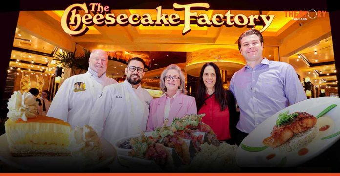Opened Today! The Cheesecake Factory, first and grand flagship store in Thailand at Centralworld