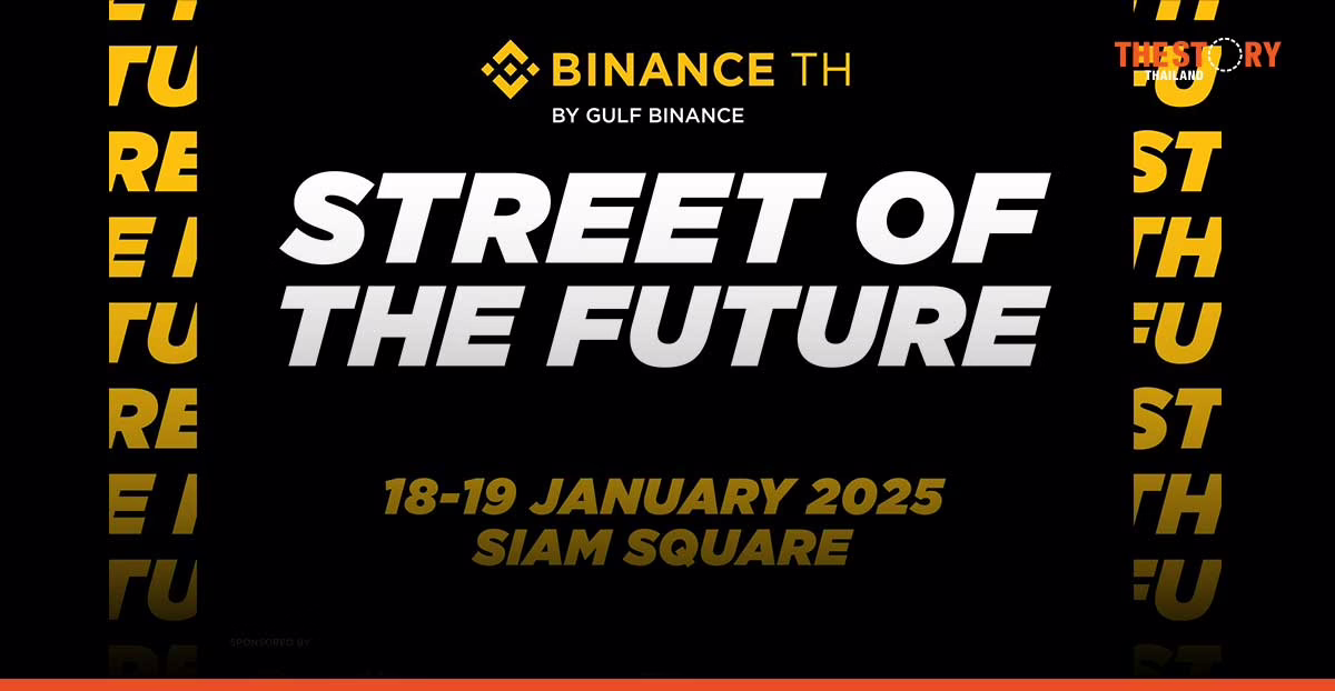 BINANCE เปิดปี 2025 จัดงาน Street of the Future Presented by BINANCE TH by Gulf BINANCE