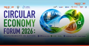 ‘Circular Economy Forum 2026’ ชูเศรษฐกิจหมุนเวียนสู่กลยุทธ์การเติบโตของธุรกิจ