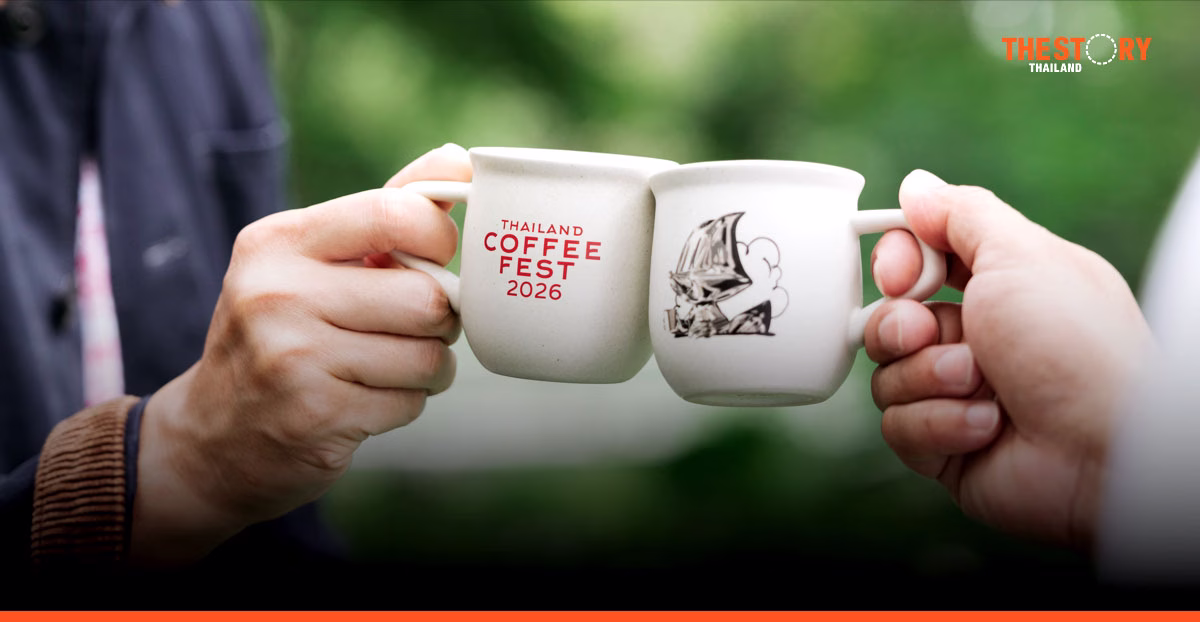 Thailand Coffee Fest 2026 กลับมาอีกครั้ง ชูกาแฟพิเศษไทย Cupping Score ทะลุ 90+ เทียบชั้นระดับโลก
